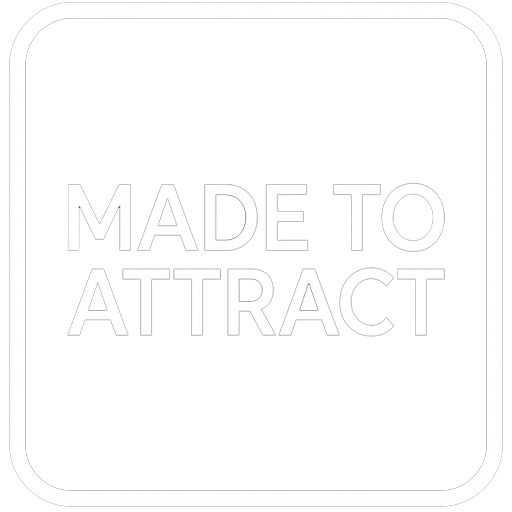 Made To Attract